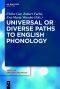 [Topics in English Linguistics [TiEL] 86] • Universal or Diverse Paths to English Phonology